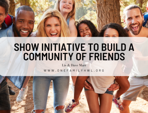 Show Initiative to Build a Community of Friends